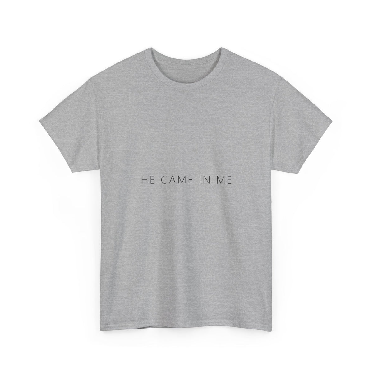 He Came In Me Tee – Funny Adult Gag Gift T-Shirt