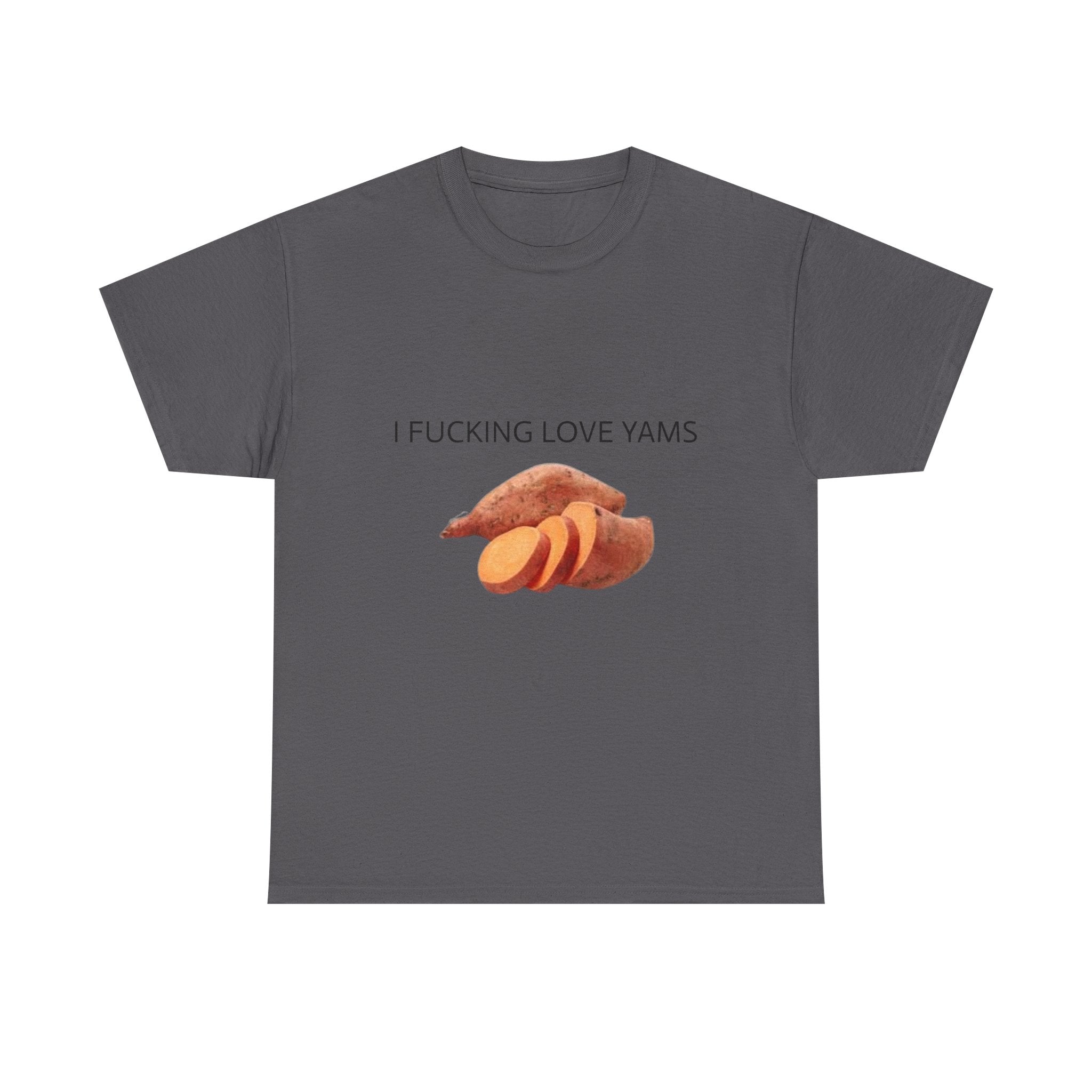 I F**KING LOVE YAMS - Funny Thanksgiving Food Meme T-Shirt