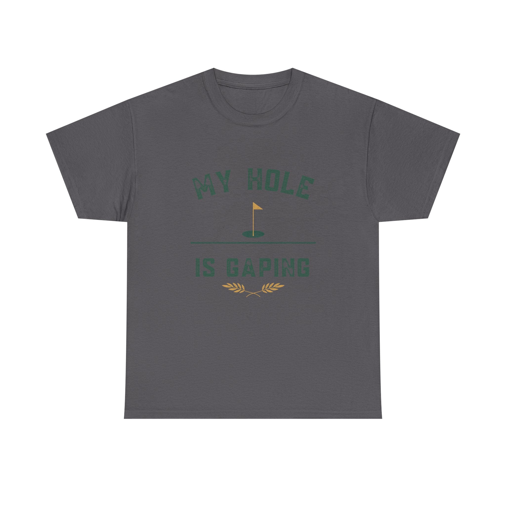 My Hole Is Gaping Shirt – Funny Golf Double Entendre T-Shirt