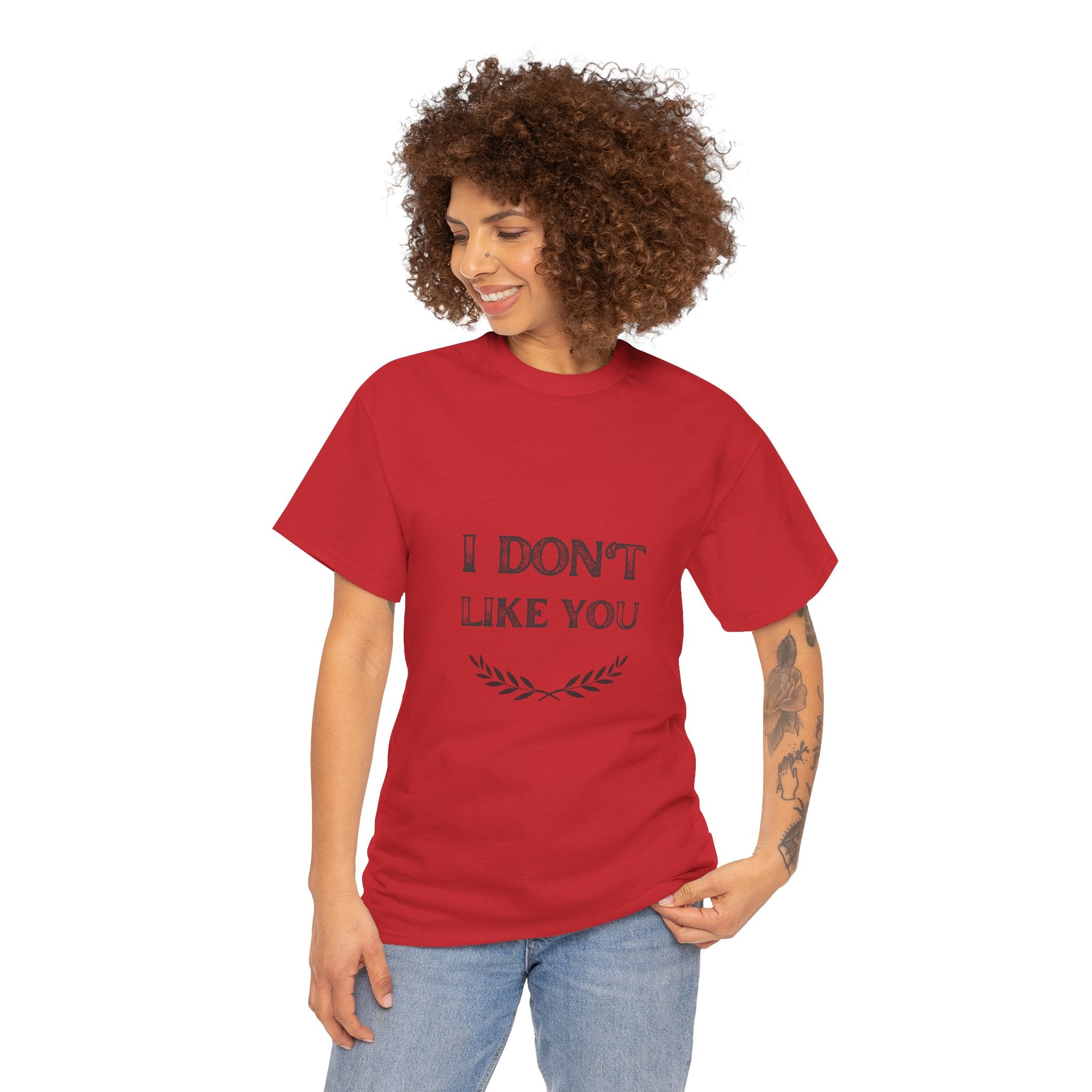 I Don't Like You Tee