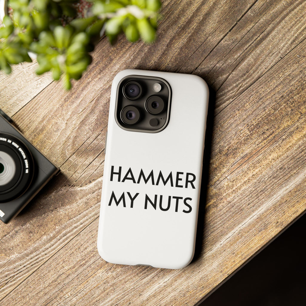 Hammer My Nuts Shock-Proof Phone Case – Funny Meme Protective Cover
