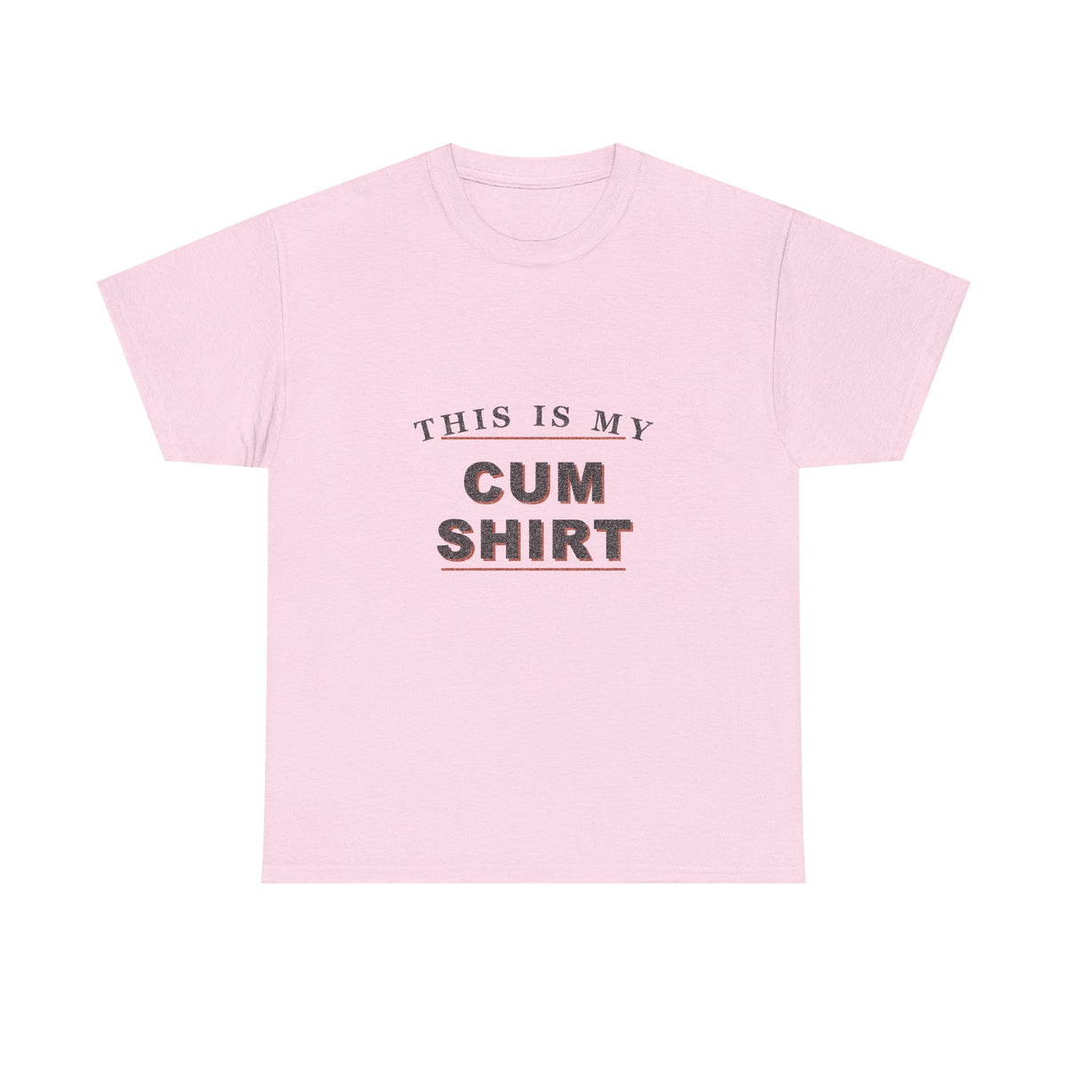 This Is My Cum Shirt – Funny Adult Gag Gift T-Shirt