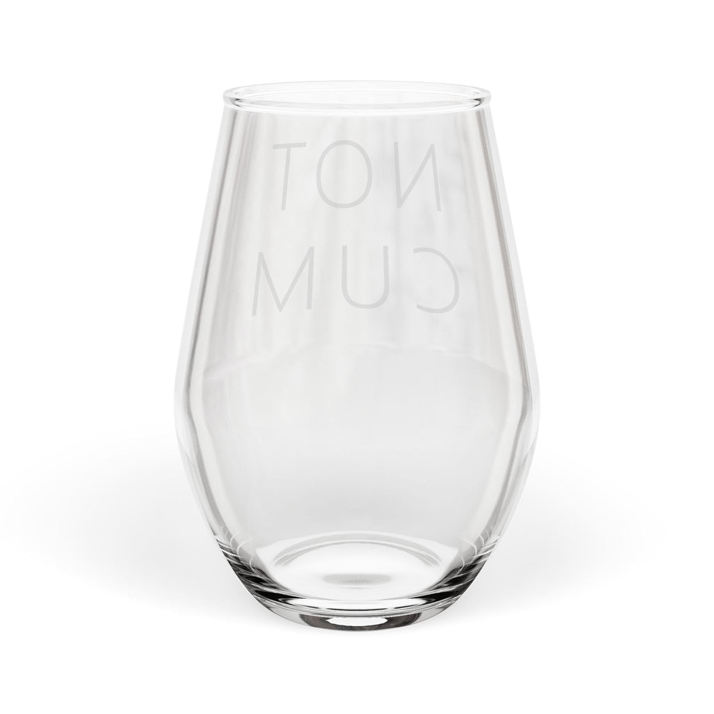 NOT CUM Wine Glass (11.75oz) – Funny Adult Gag Gift Stemless Wine Glass