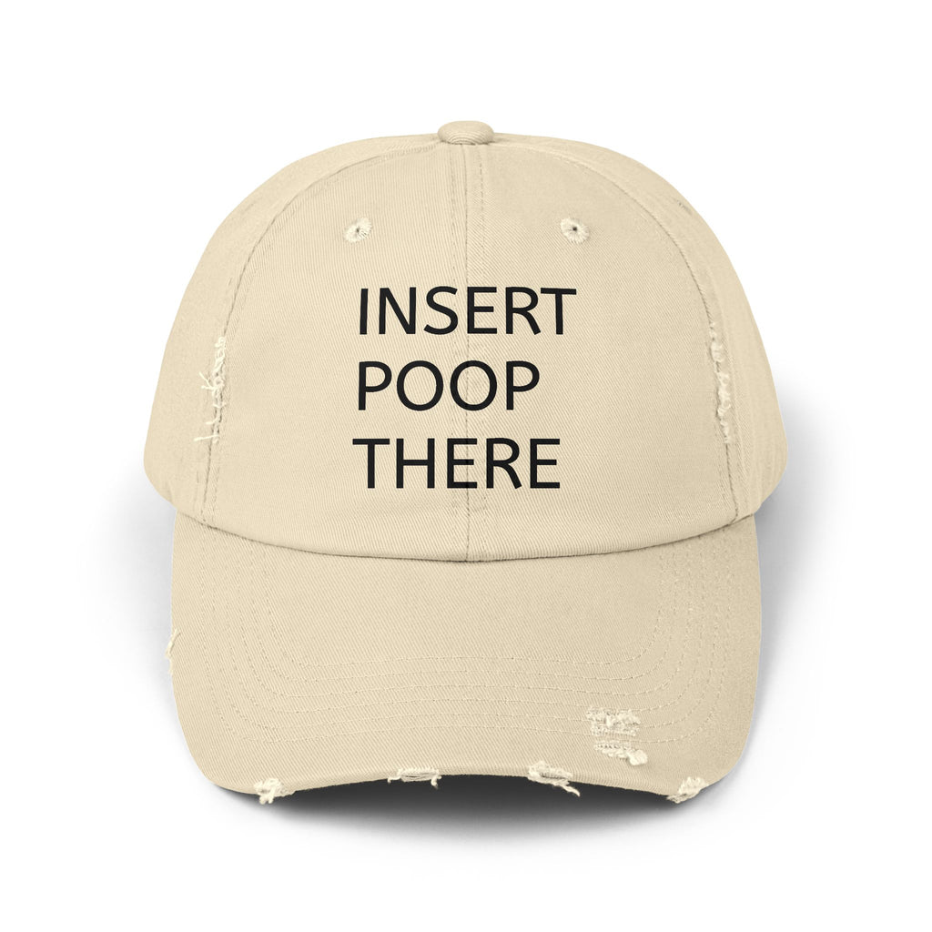 Insert Poop There Distressed Dad Hat - Funny Embroidered Gag Gift for Adults