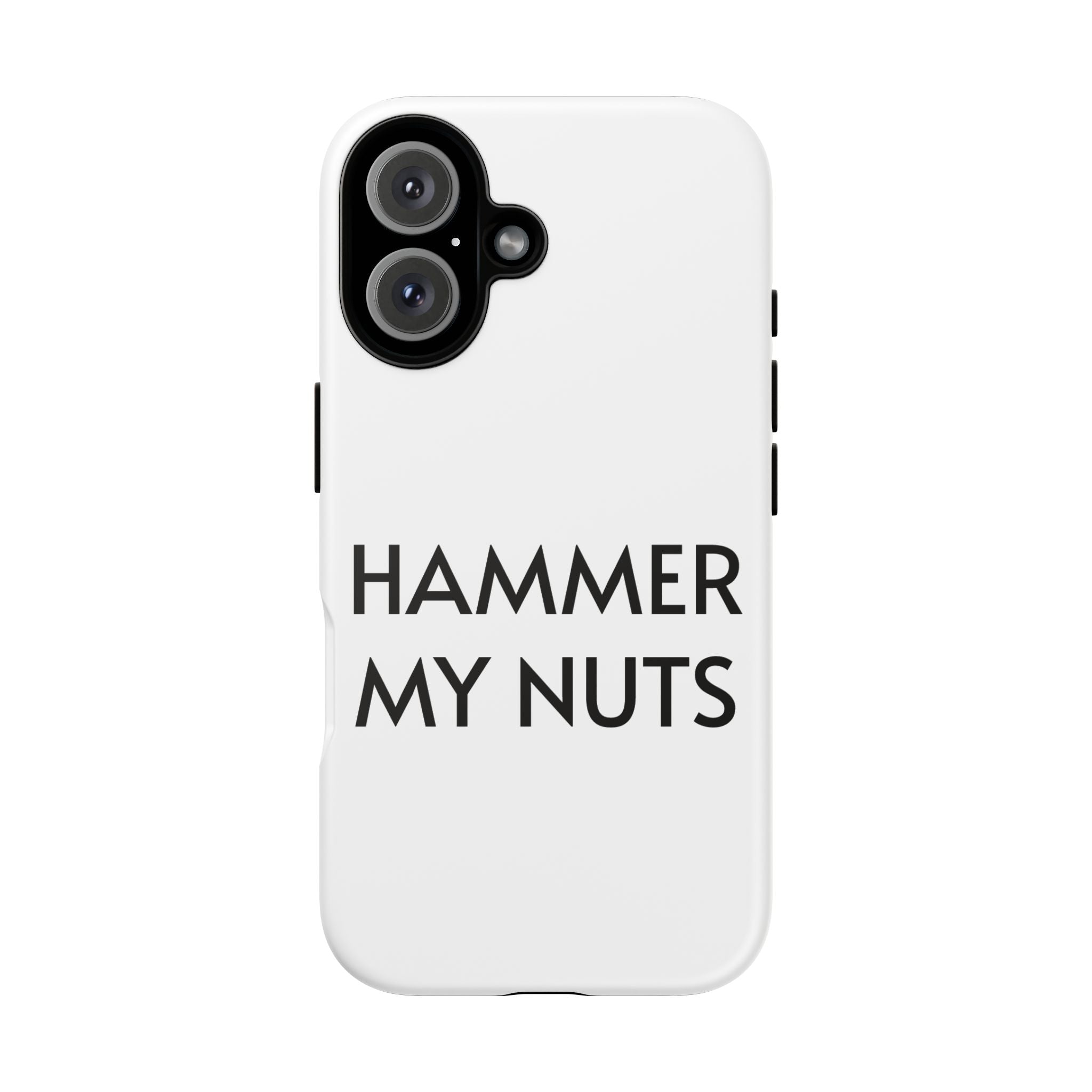 Hammer My Nuts Shock-Proof Phone Case – Funny Meme Protective Cover