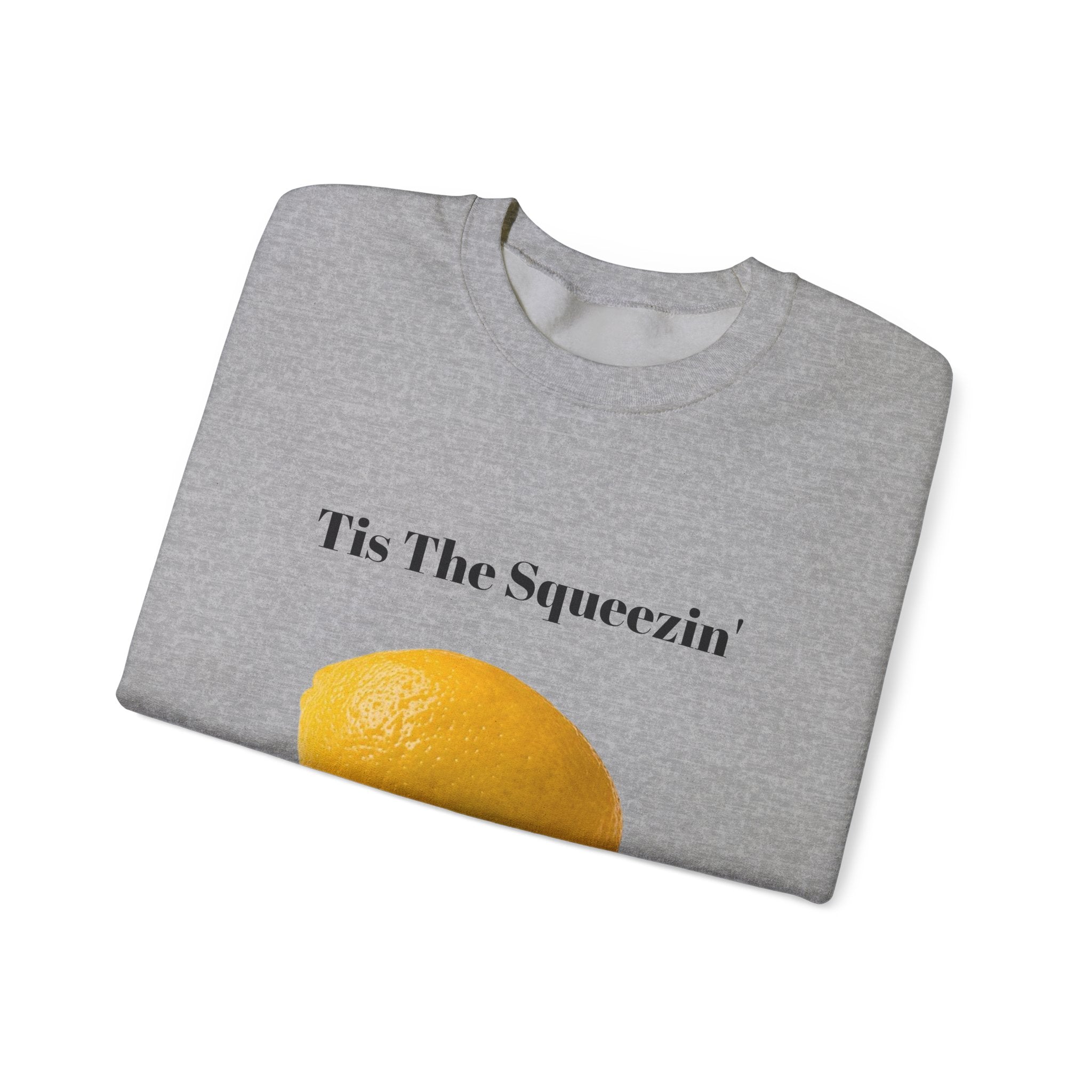 Tis The Squeezin' Sweatshirt– Funny Meme Sweatshirt