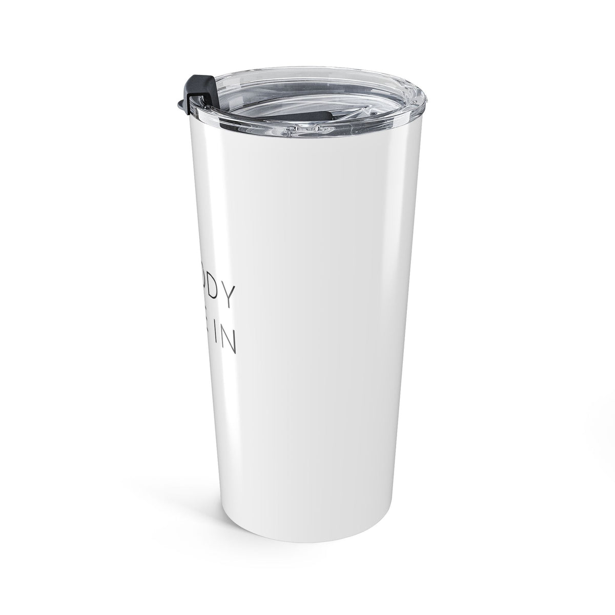Nobody Came In This Tumbler (20oz) – Funny Adult Gag Gift Travel Tumbler