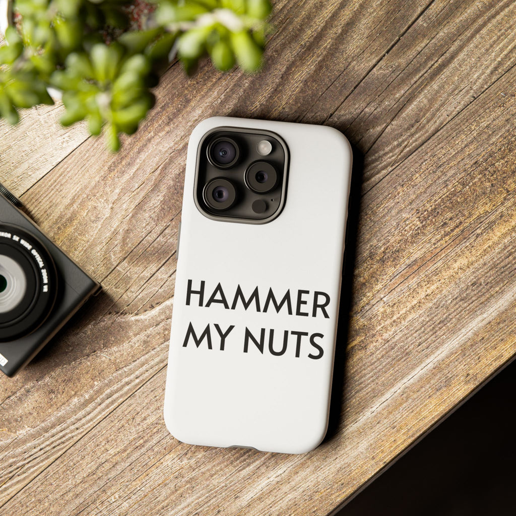 Hammer My Nuts Shock-Proof Phone Case – Funny Meme Protective Cover