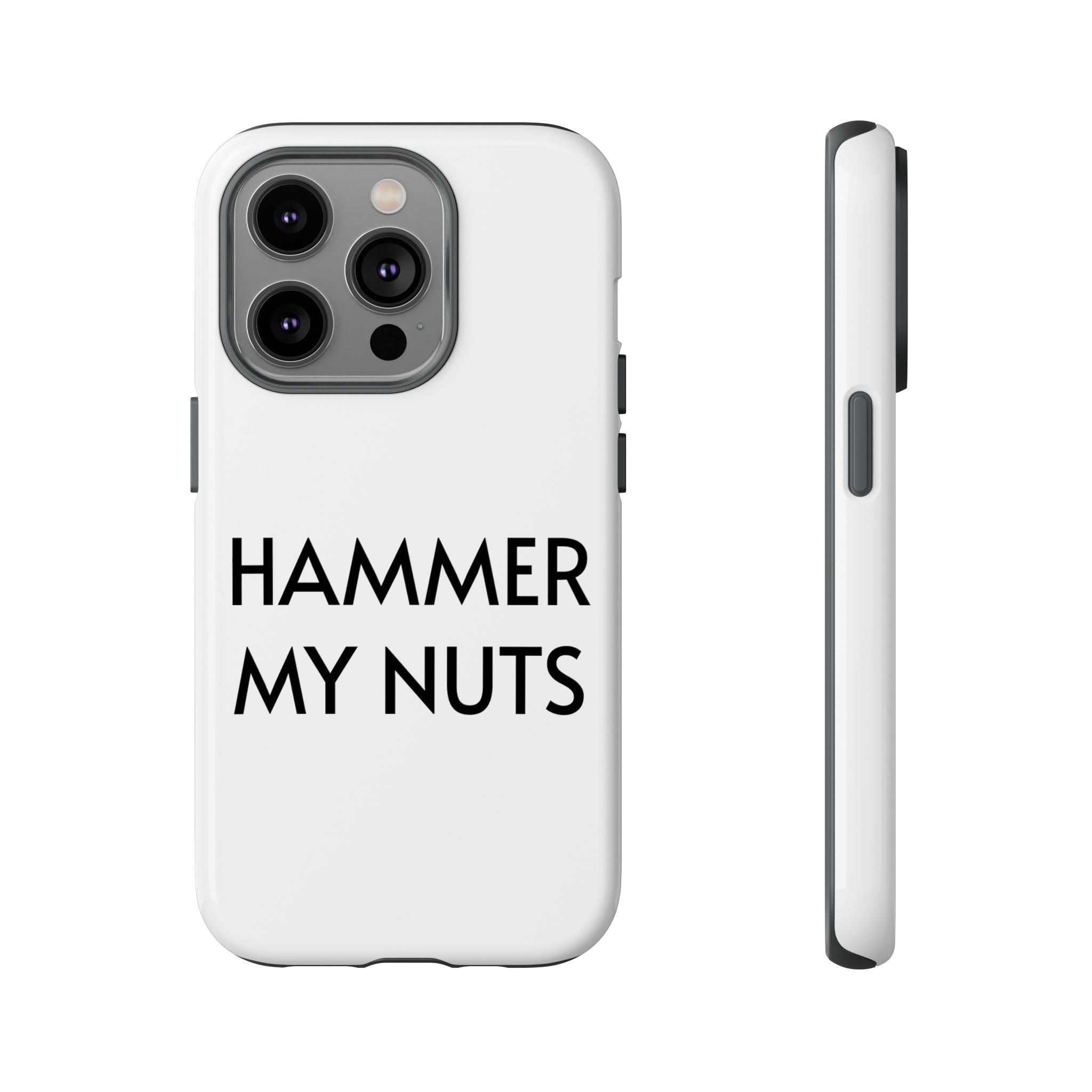 Hammer My Nuts Shock-Proof Phone Case – Funny Meme Protective Cover