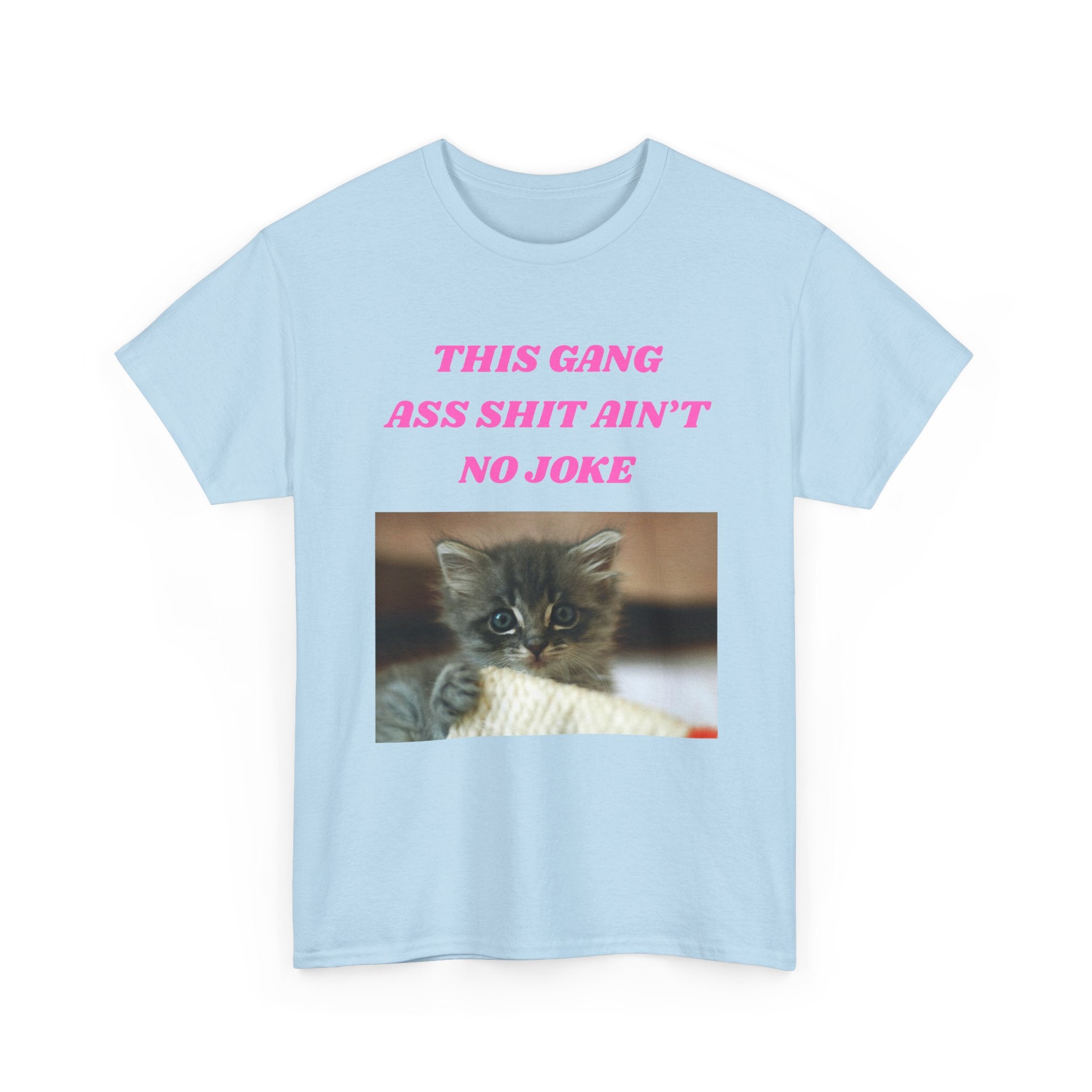THIS GANG ASS SHIT AIN'T NO JOKE Shirt – Funny Meme T-Shirt