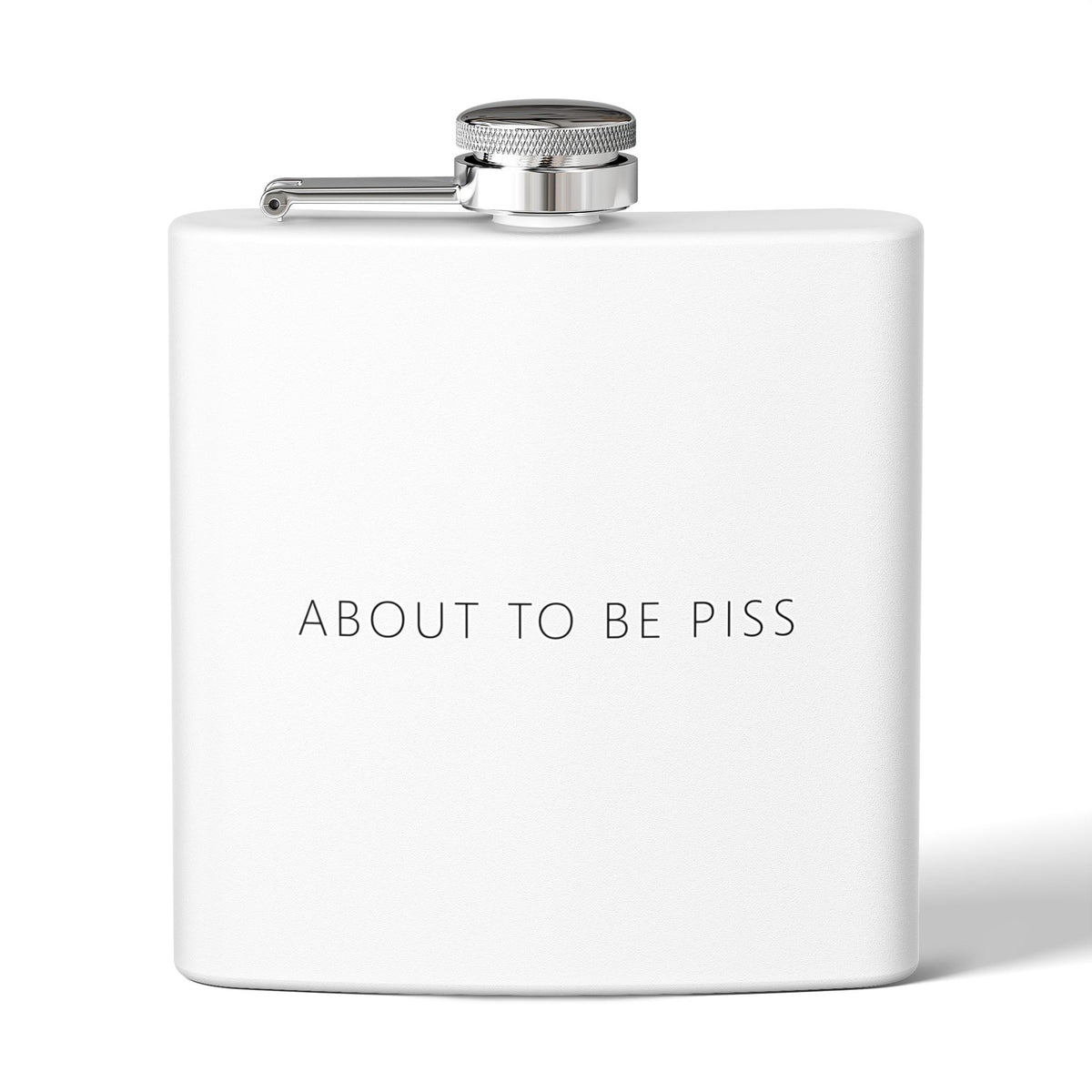 About To Be P*ss Flask – Funny Deadpan Gag Gift Flask