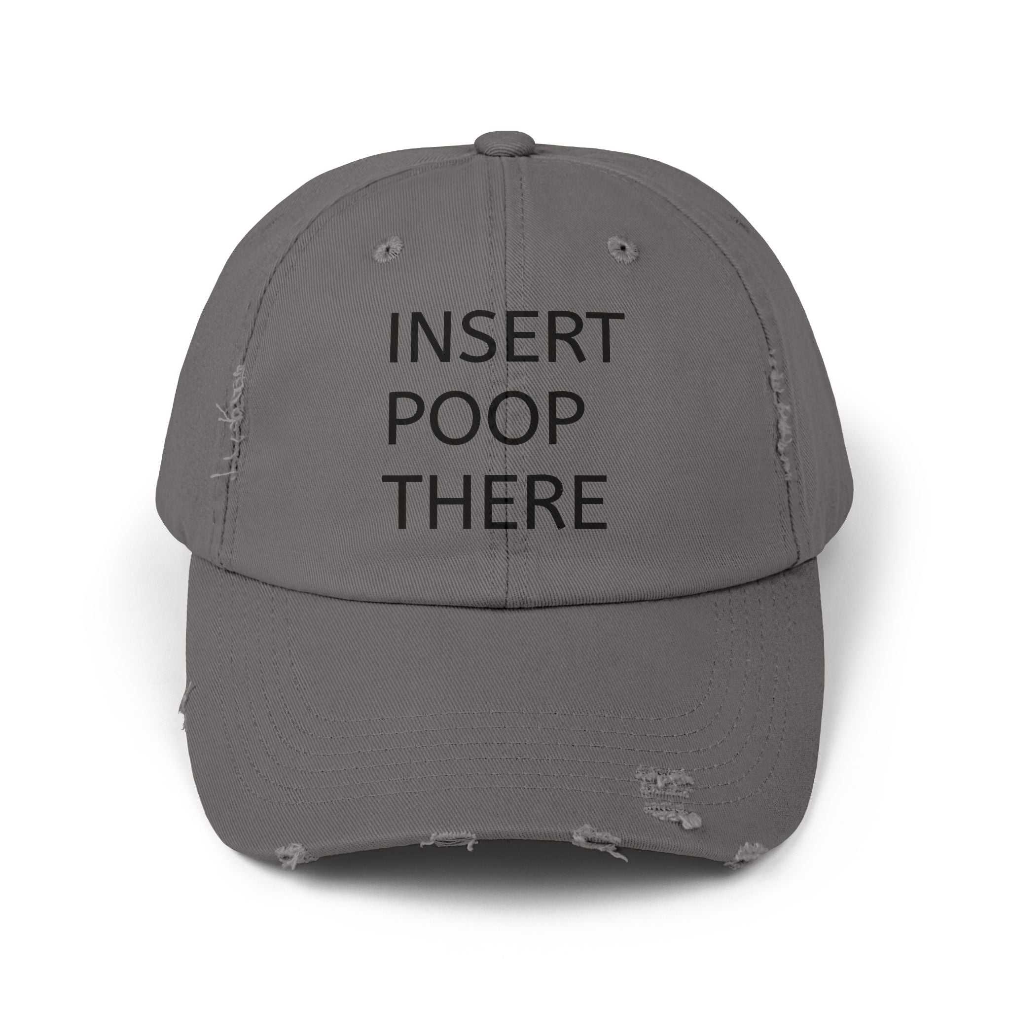Insert Poop There Distressed Dad Hat - Funny Embroidered Gag Gift for Adults