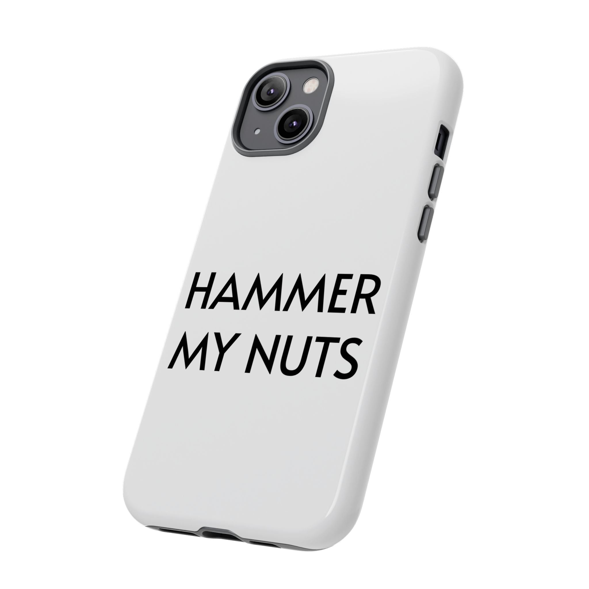 Hammer My Nuts Shock-Proof Phone Case – Funny Meme Protective Cover