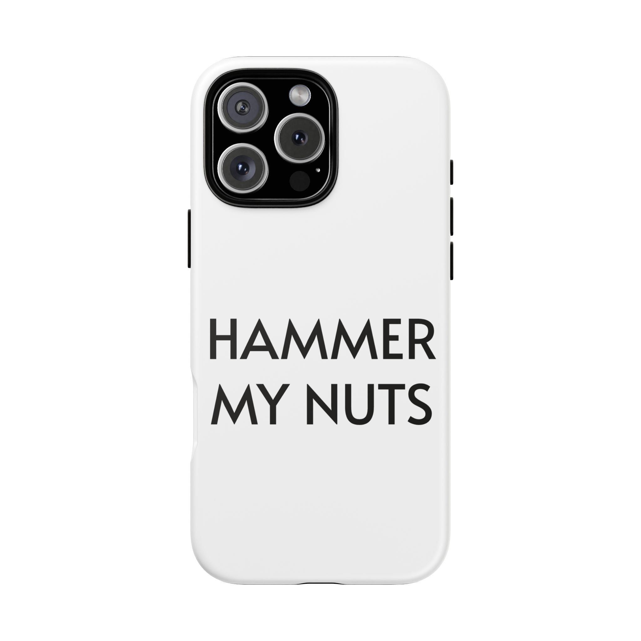 Hammer My Nuts Shock-Proof Phone Case – Funny Meme Protective Cover