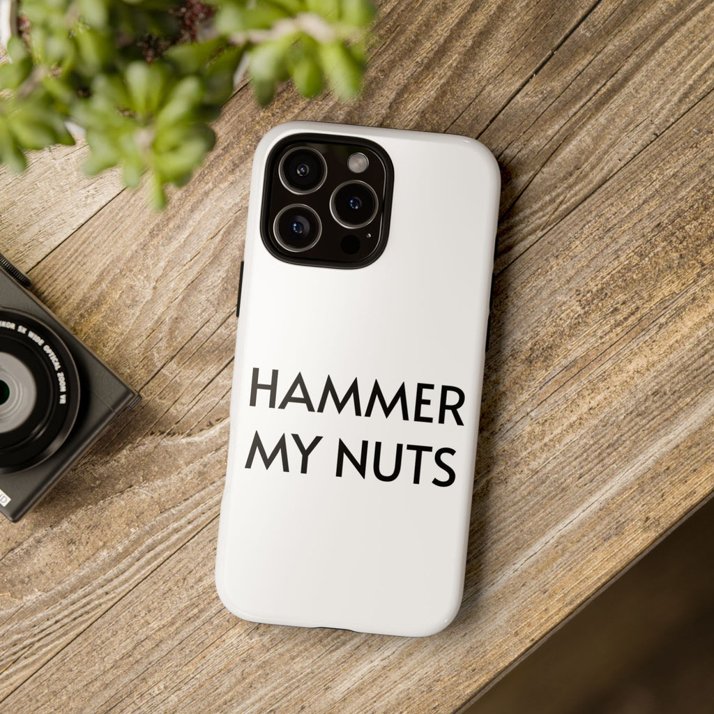 Hammer My Nuts Shock-Proof Phone Case – Funny Meme Protective Cover