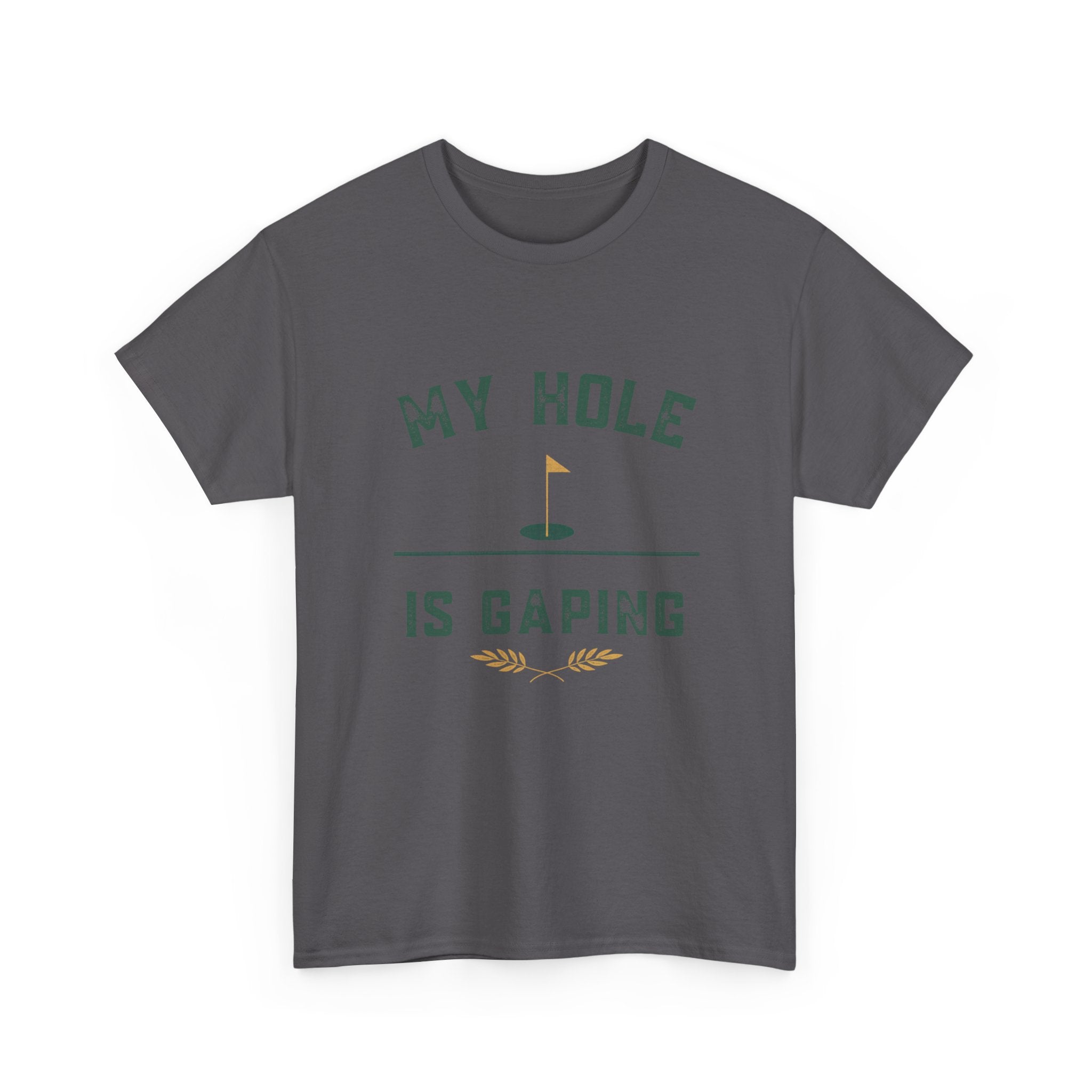 My Hole Is Gaping Shirt – Funny Golf Double Entendre T-Shirt