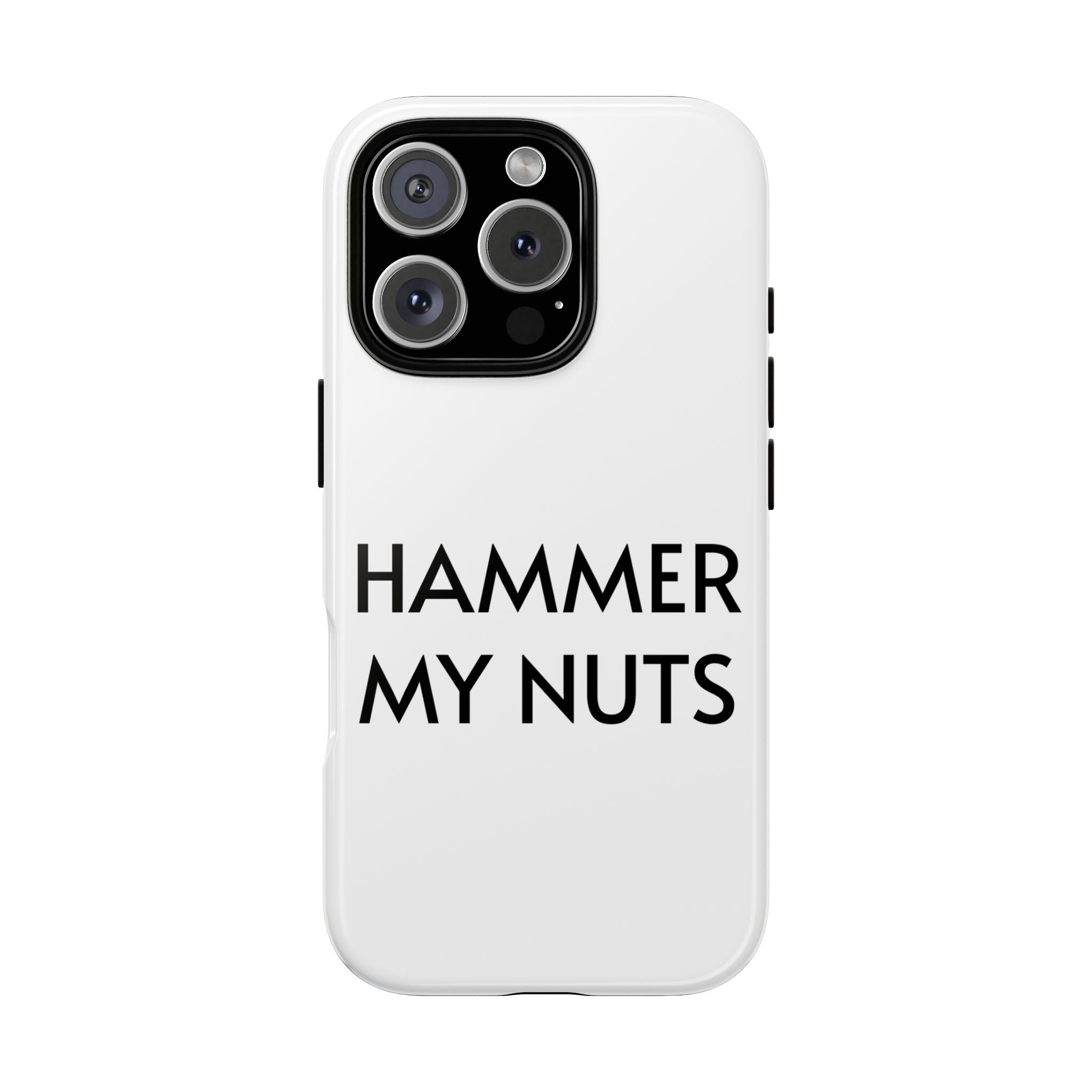 Hammer My Nuts Shock-Proof Phone Case – Funny Meme Protective Cover