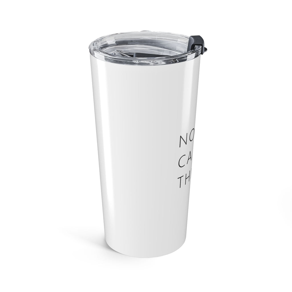 Nobody Came In This Tumbler (20oz) – Funny Adult Gag Gift Travel Tumbler