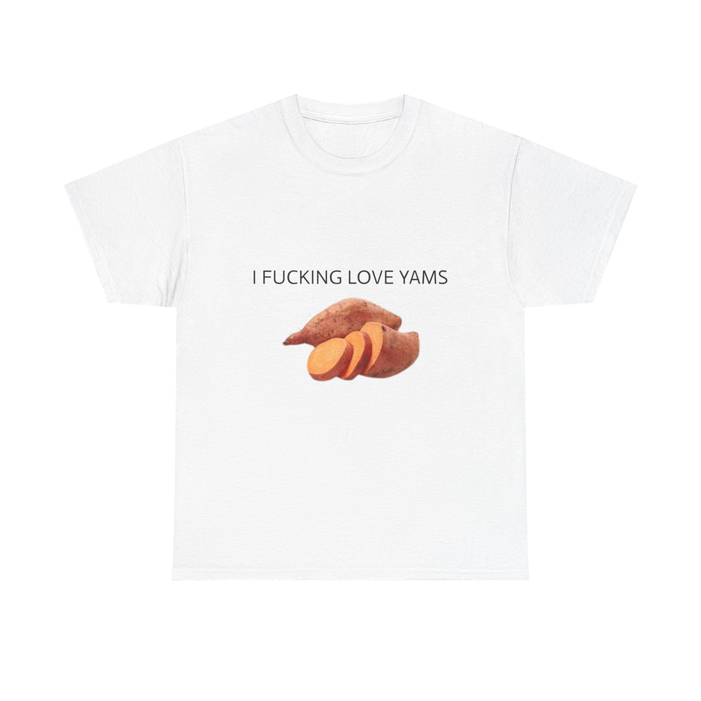 I F**KING LOVE YAMS - Funny Thanksgiving Food Meme T-Shirt