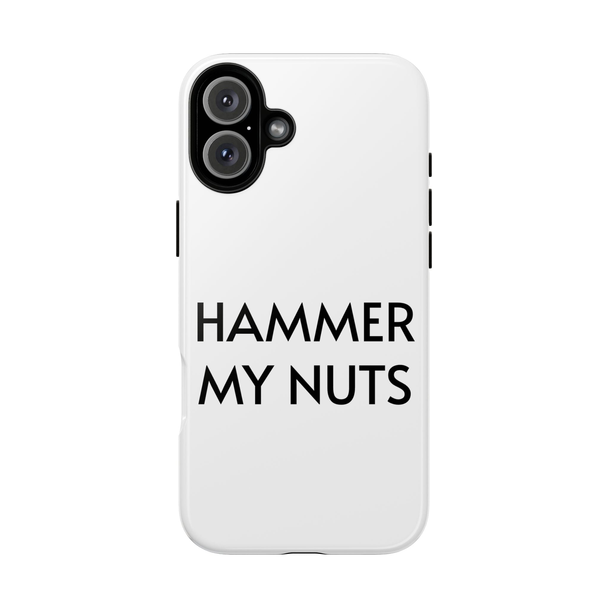 Hammer My Nuts Shock-Proof Phone Case – Funny Meme Protective Cover