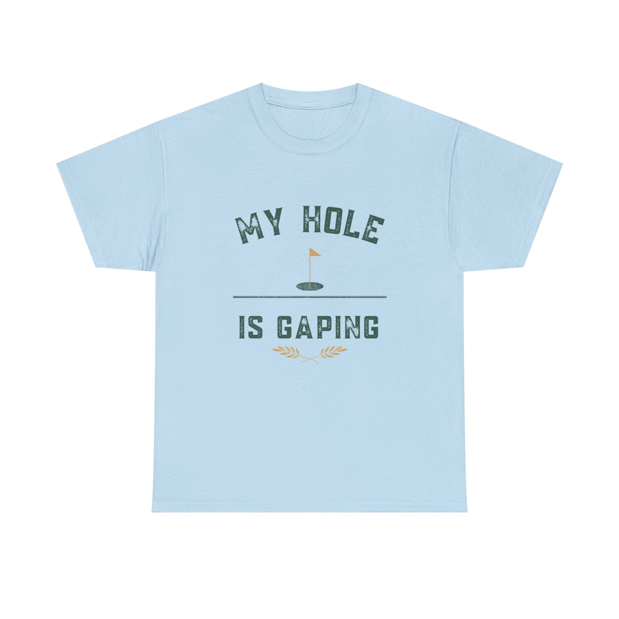 My Hole Is Gaping Shirt – Funny Golf Double Entendre T-Shirt