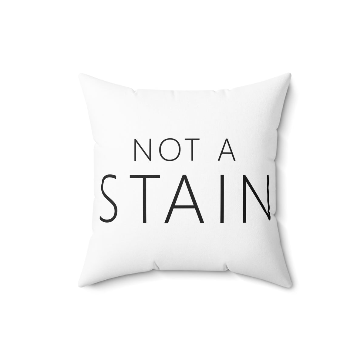 Not a Stain Pillow – Funny Deadpan Gag Gift Throw Pillow