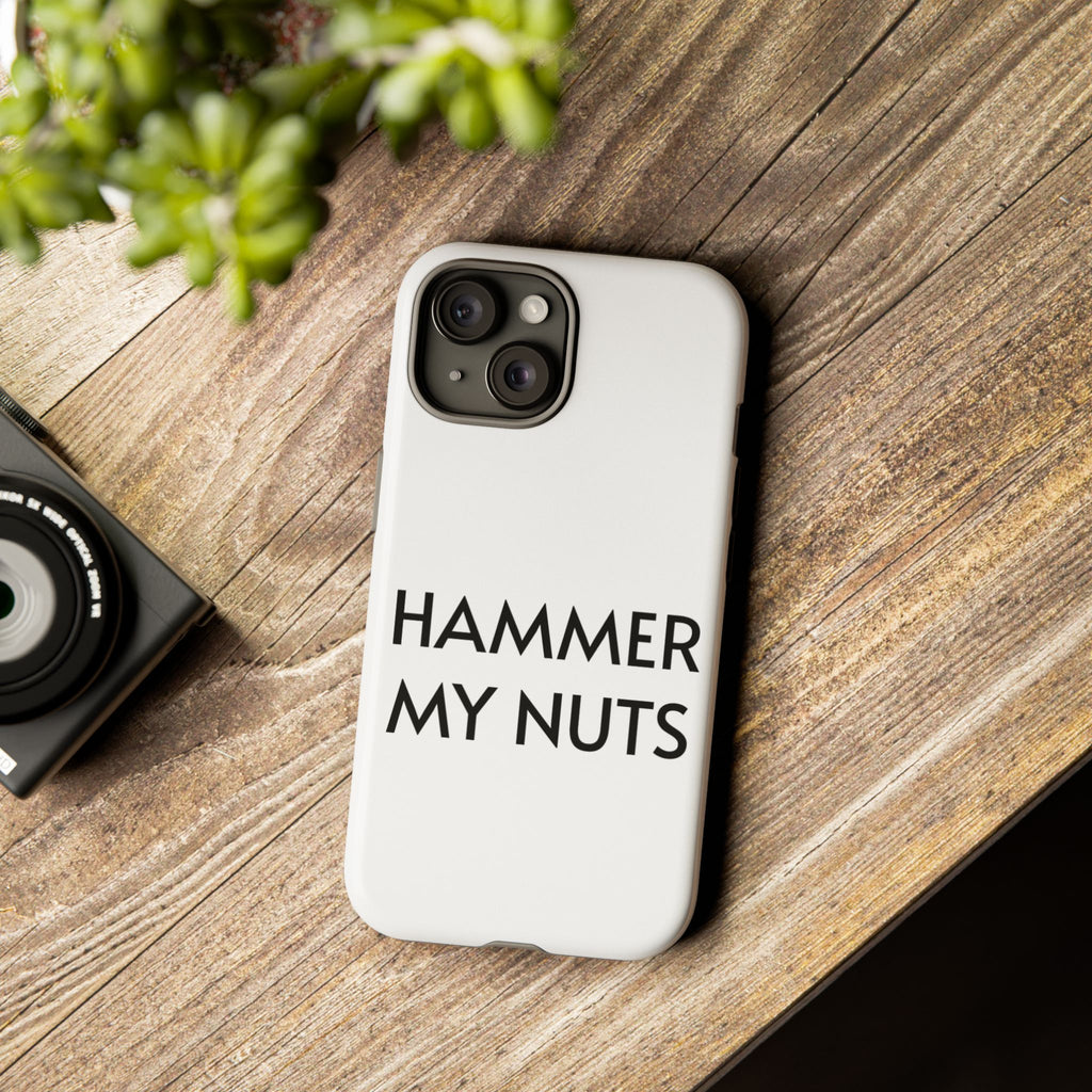 Hammer My Nuts Shock-Proof Phone Case – Funny Meme Protective Cover