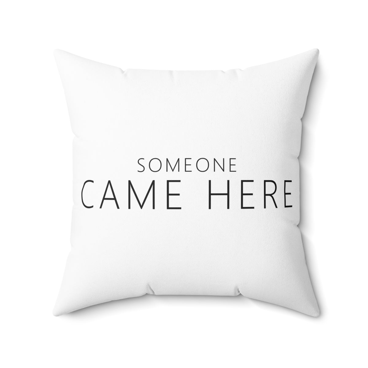 Someone Came Here Pillow – Funny Adult Gag Gift Throw Pillow
