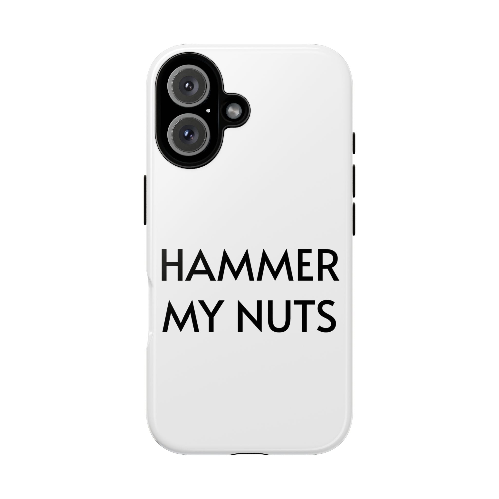 Hammer My Nuts Shock-Proof Phone Case – Funny Meme Protective Cover