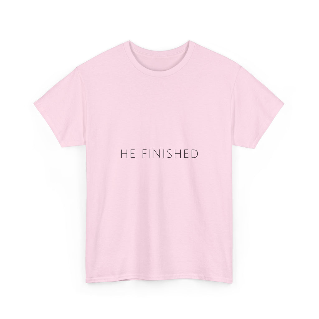 He Finished Tee – Funny Adult Gag Gift T-Shirt