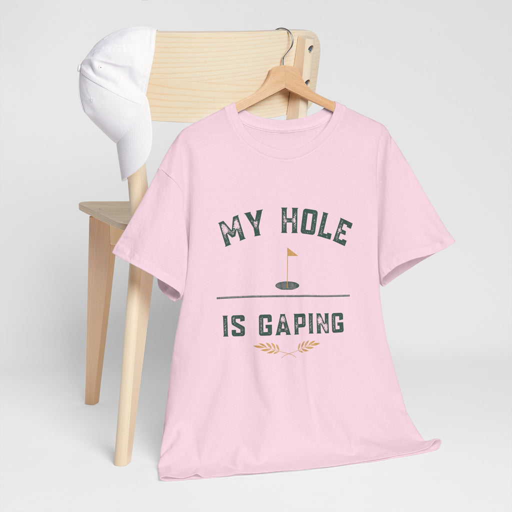 My Hole Is Gaping Shirt – Funny Golf Double Entendre T-Shirt