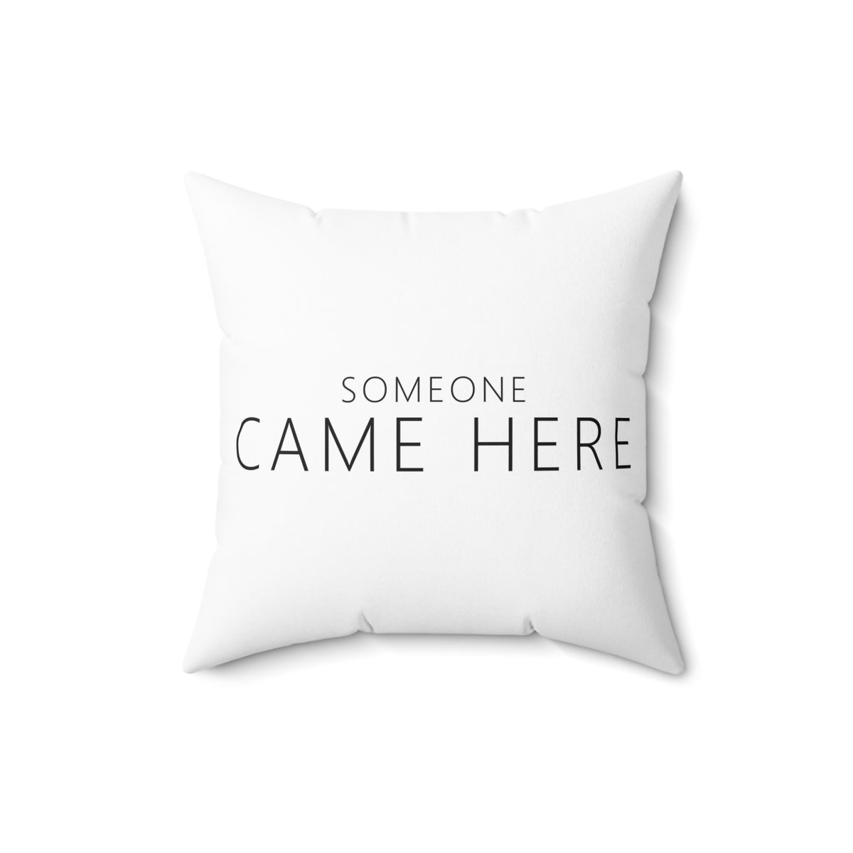 Someone Came Here Pillow – Funny Adult Gag Gift Throw Pillow