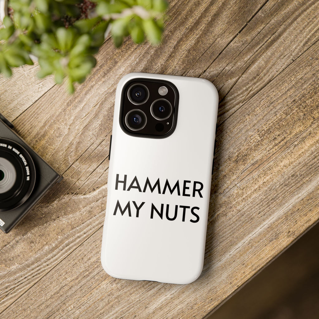 Hammer My Nuts Shock-Proof Phone Case – Funny Meme Protective Cover