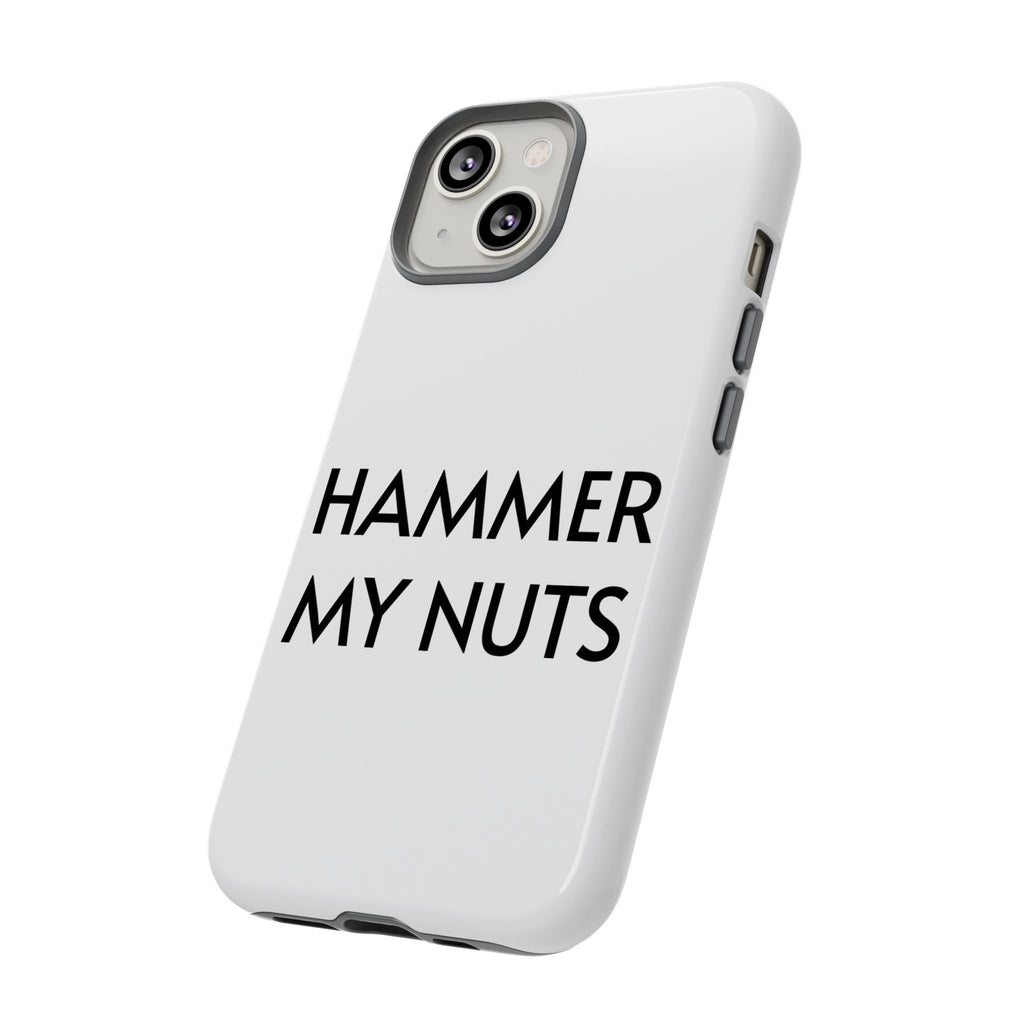 Hammer My Nuts Shock-Proof Phone Case – Funny Meme Protective Cover