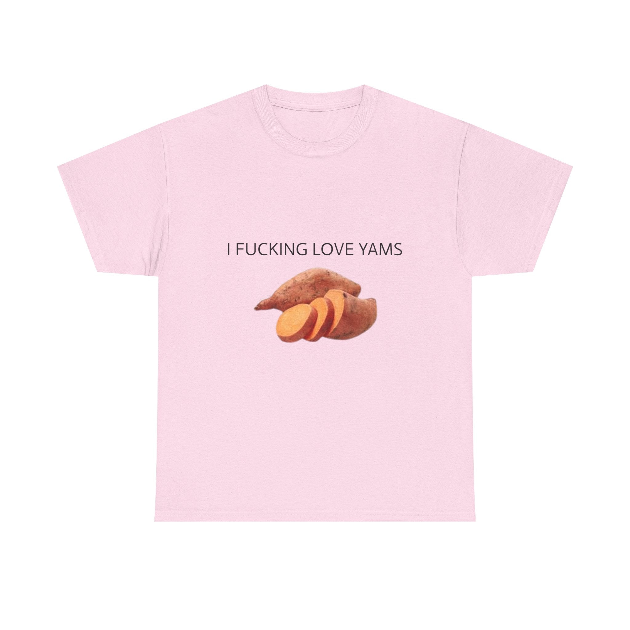I F**KING LOVE YAMS - Funny Thanksgiving Food Meme T-Shirt