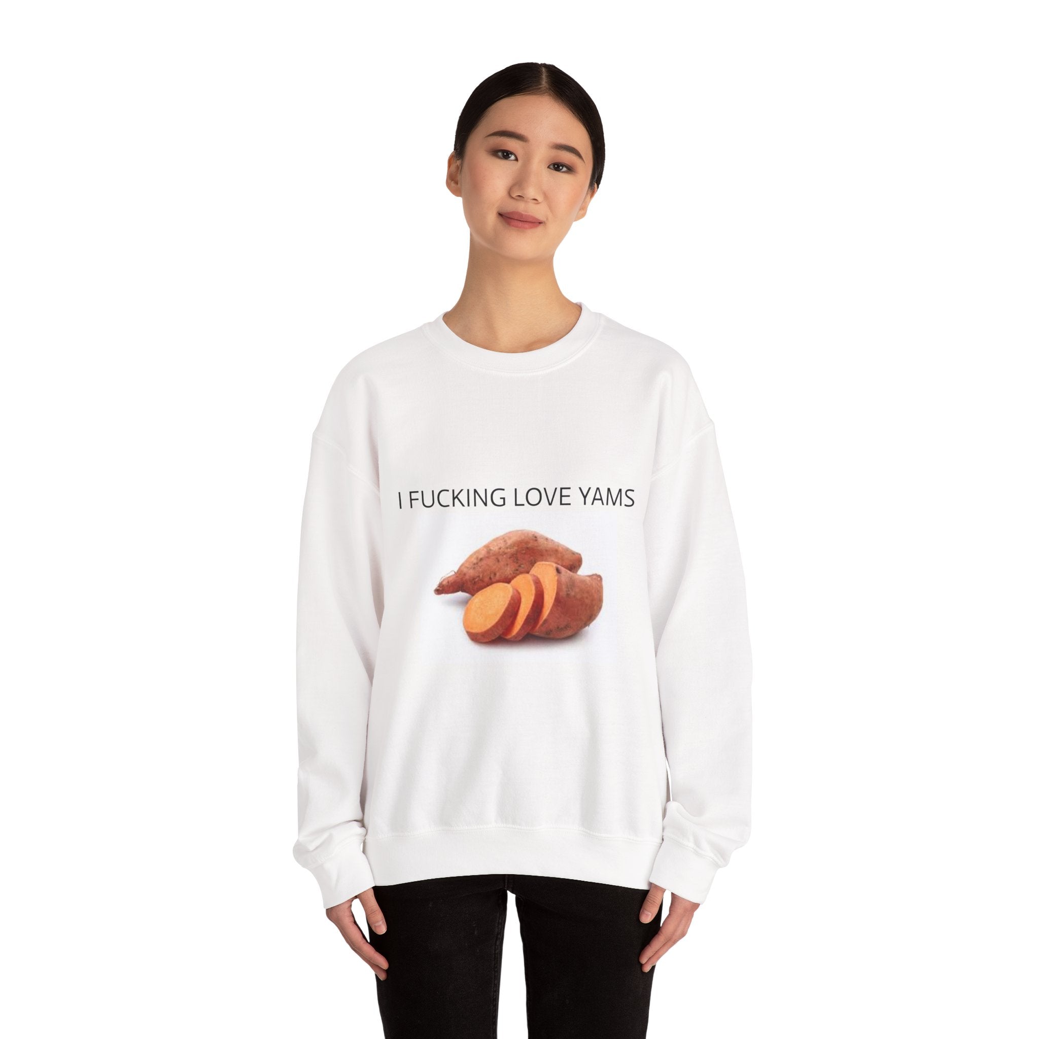 I F*CKING LOVE YAMS Sweatshirt– Funny Meme Sweatshirt