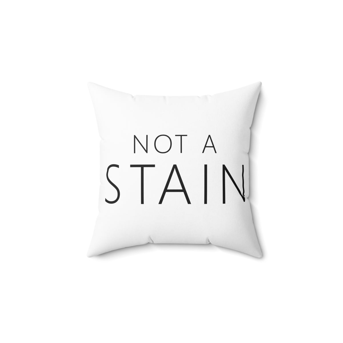Not a Stain Pillow – Funny Deadpan Gag Gift Throw Pillow