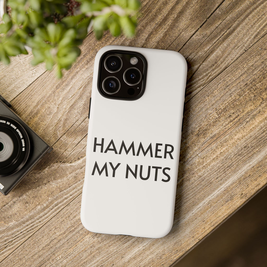 Hammer My Nuts Shock-Proof Phone Case – Funny Meme Protective Cover