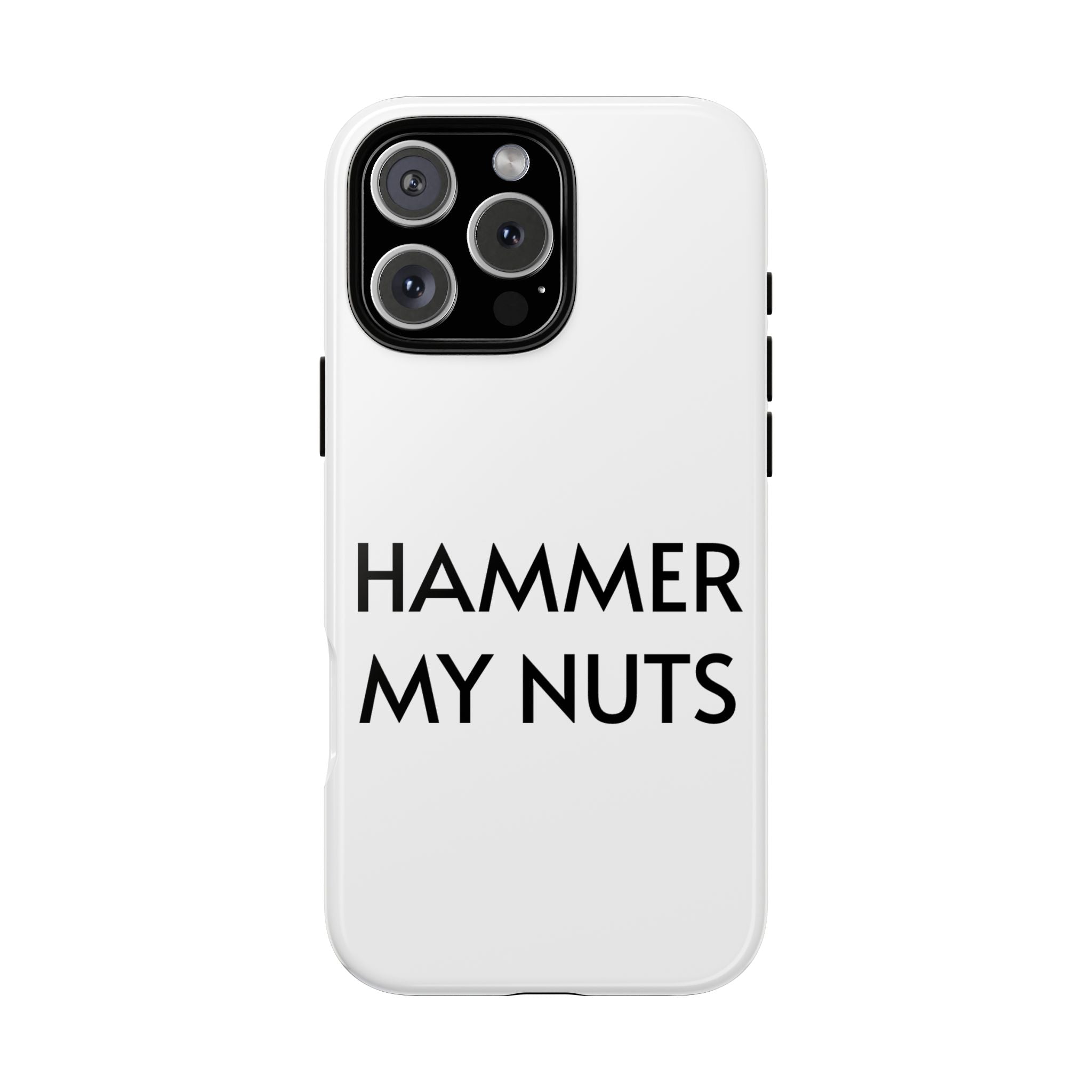 Hammer My Nuts Shock-Proof Phone Case – Funny Meme Protective Cover