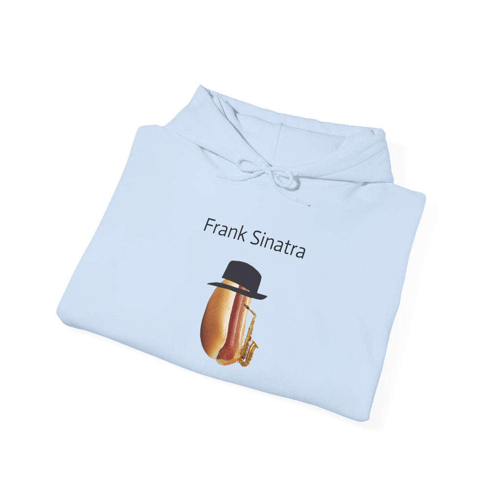 Frank Sinatra Hoodie – Funny Frank Sinatra Joke Hoodie