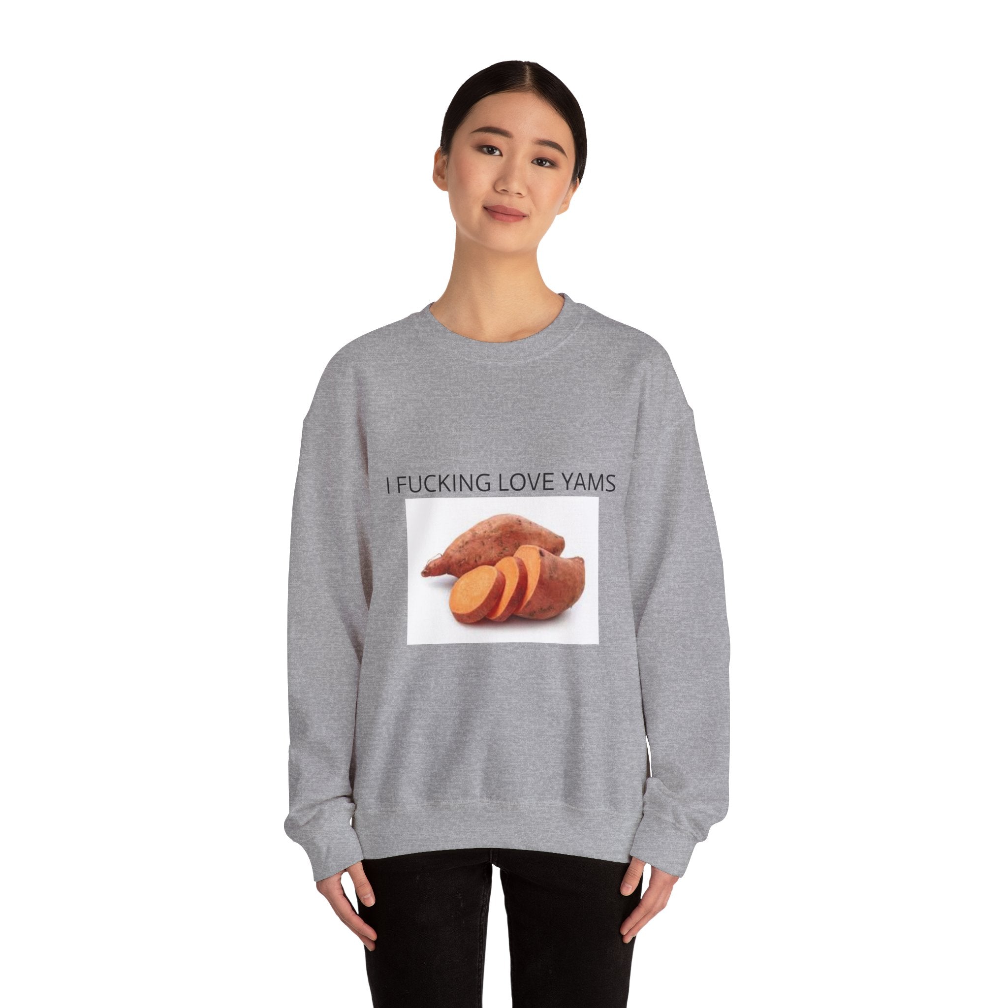 I F*CKING LOVE YAMS Sweatshirt– Funny Meme Sweatshirt
