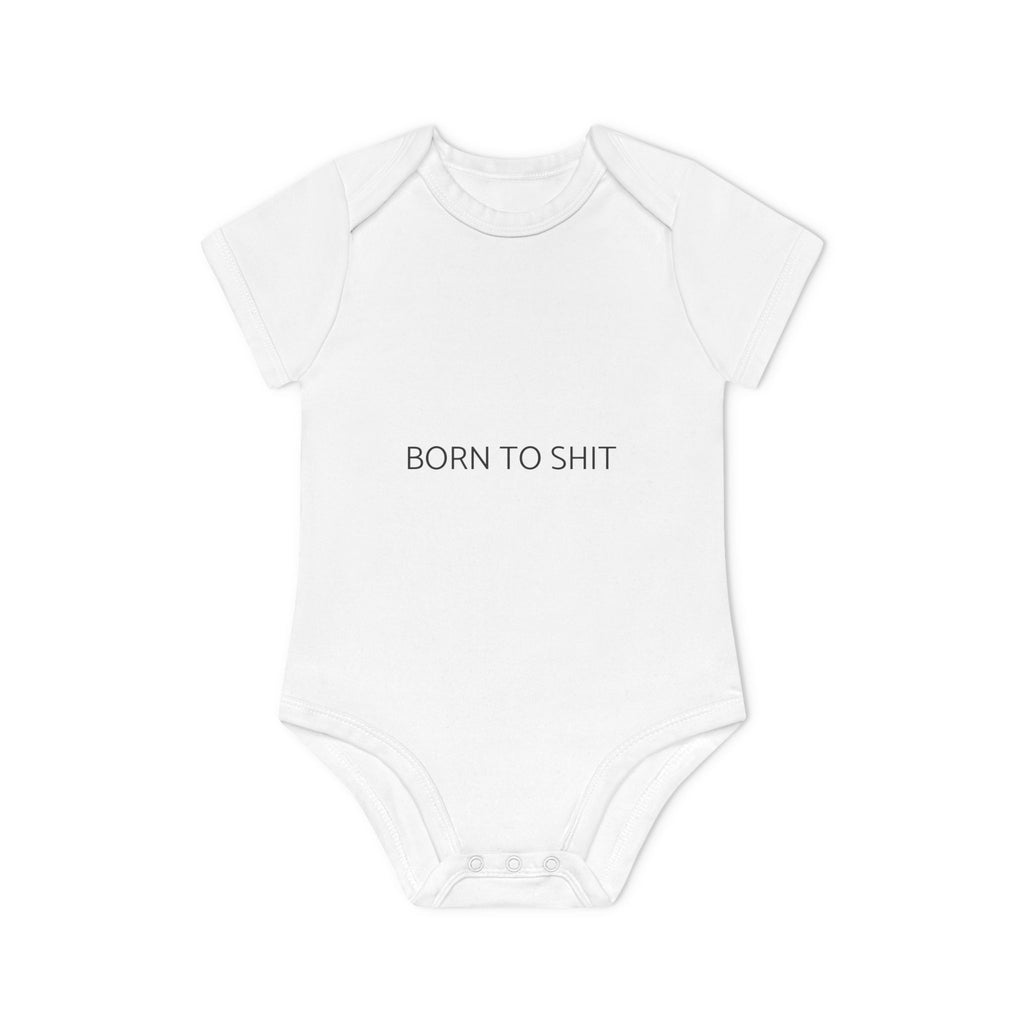 BORN TO SHIT FORCED TO WIPE Funny Baby Bodysuit - Edgy Meme Baby Onesie
