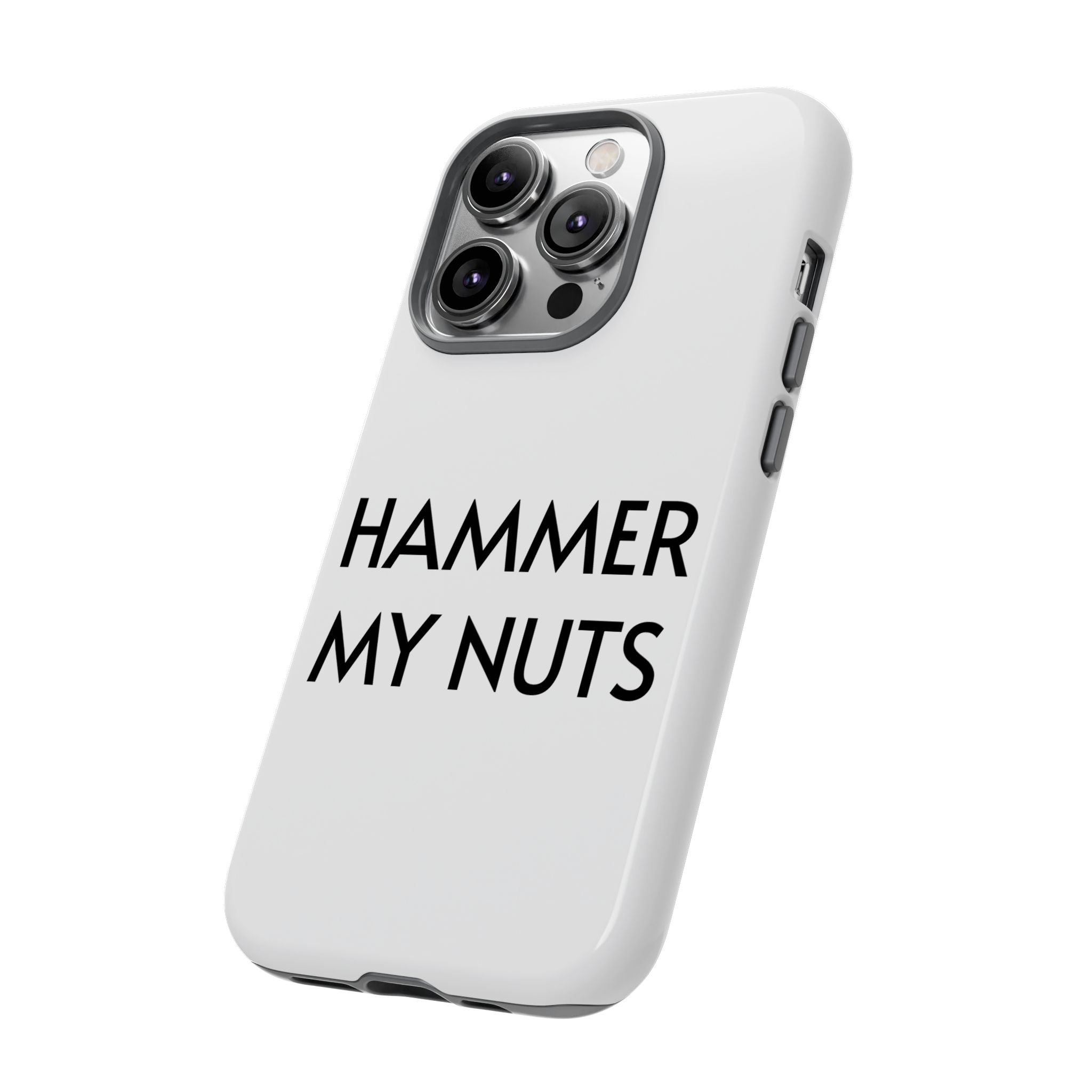 Hammer My Nuts Shock-Proof Phone Case – Funny Meme Protective Cover