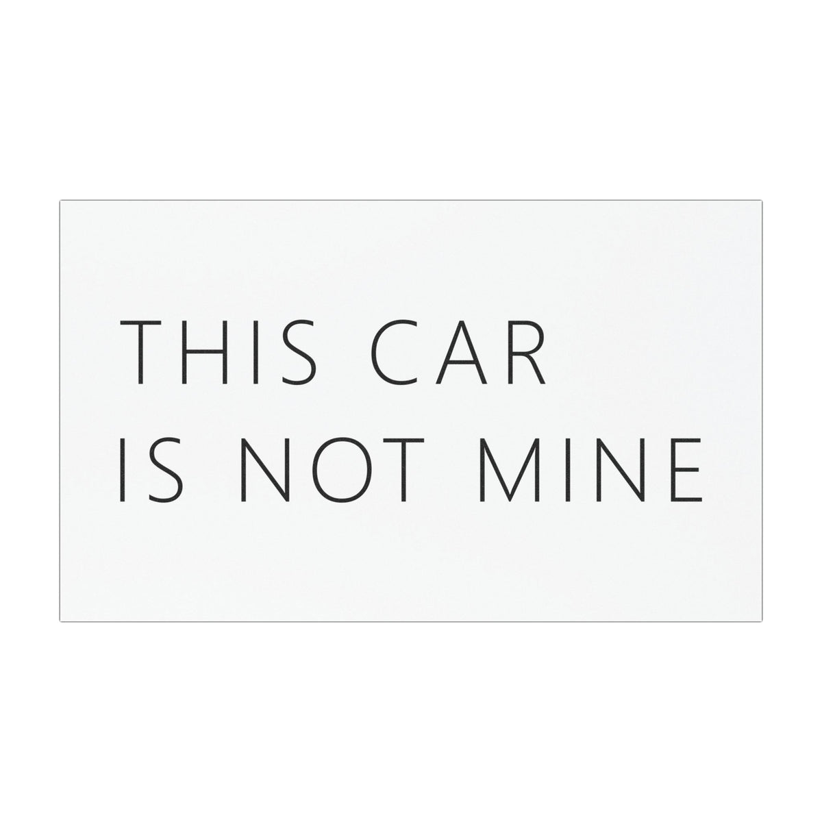 This Car Is Not Mine Car Magnet – Funny Deadpan Gag Gift Car Magnet