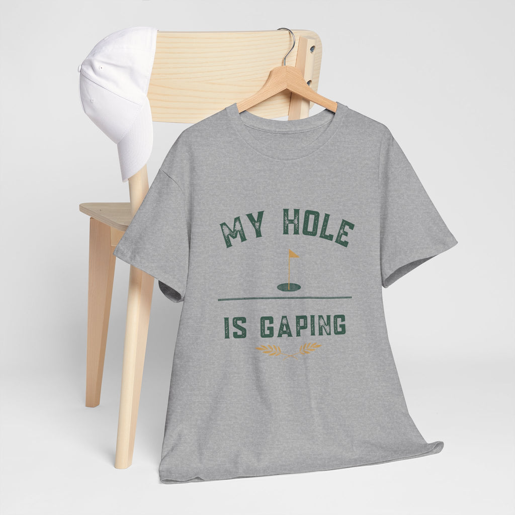 My Hole Is Gaping Shirt – Funny Golf Double Entendre T-Shirt