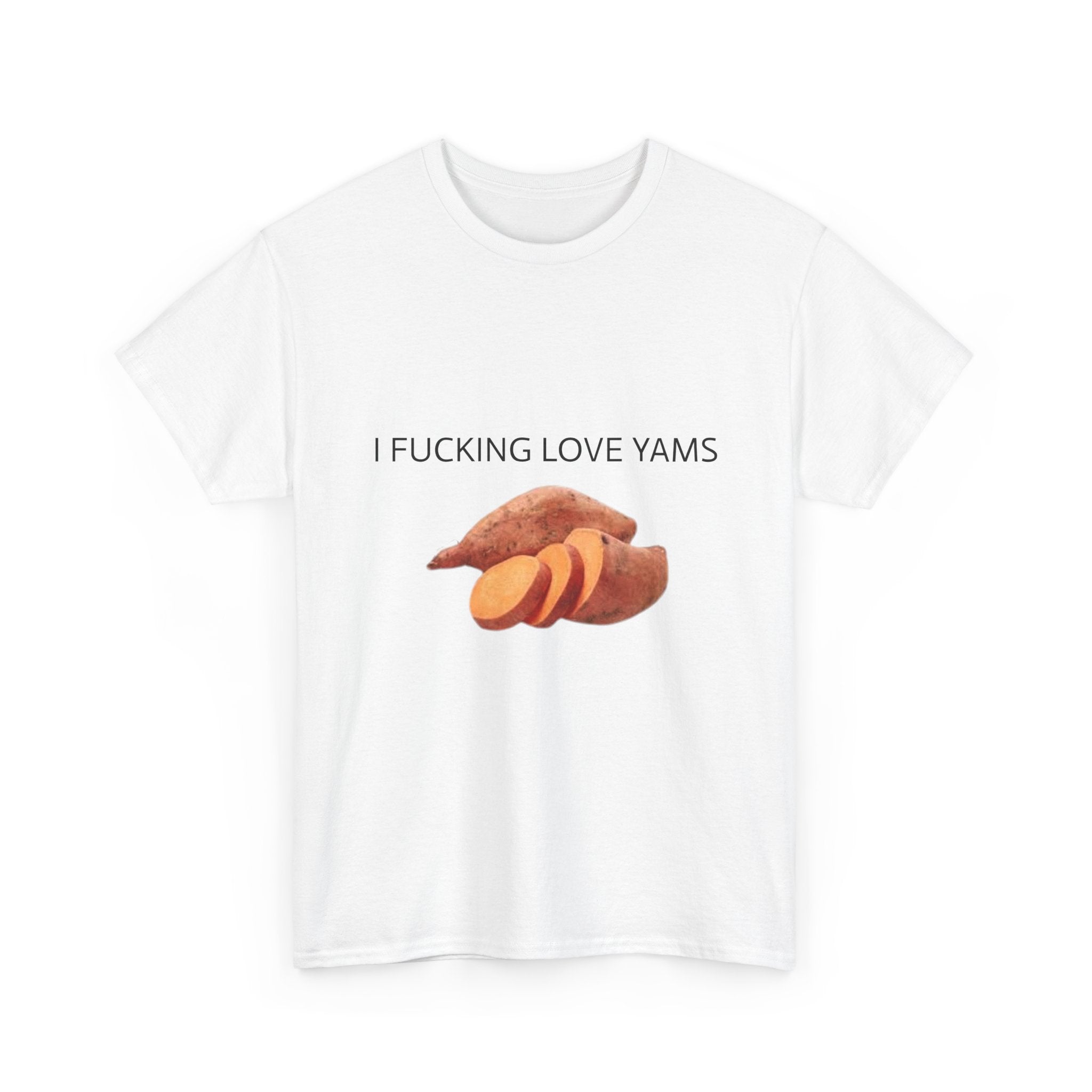 I F**KING LOVE YAMS - Funny Thanksgiving Food Meme T-Shirt