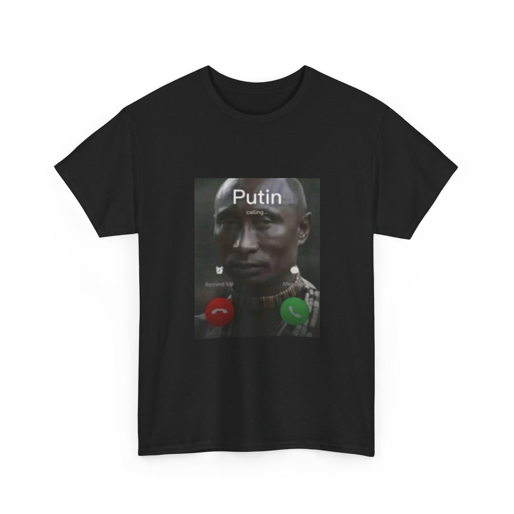 Black Putin Is Calling T-Shirt - Meme Shirt Funny Viral Tee