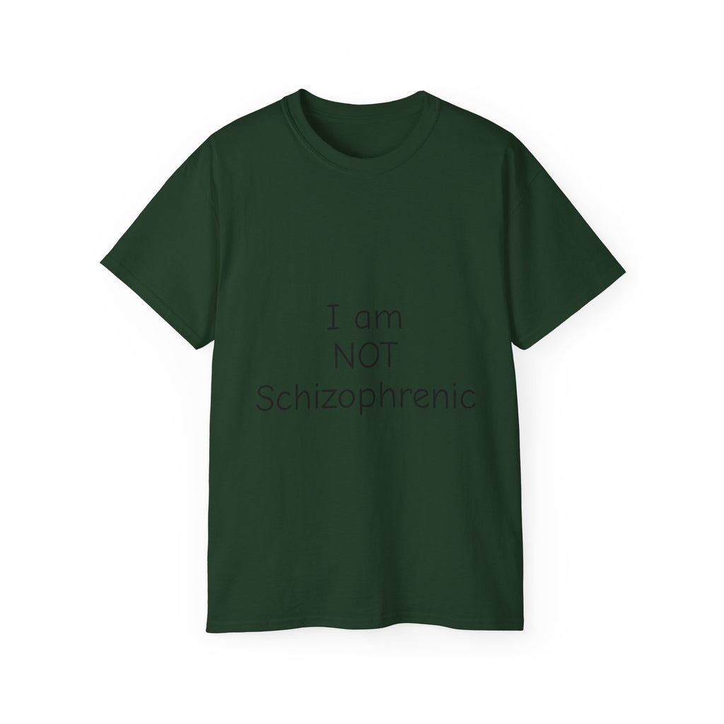 I Am NOT Schizophrenic Funny Graphic Tee - Unhinged Statement T-Shirt