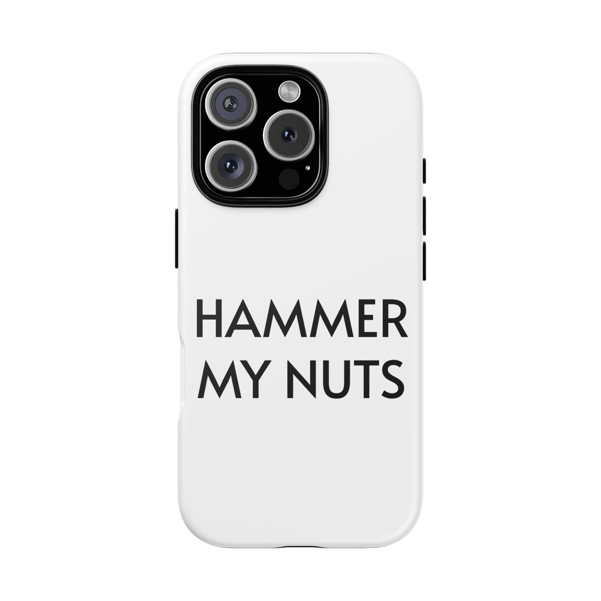Hammer My Nuts Shock-Proof Phone Case – Funny Meme Protective Cover