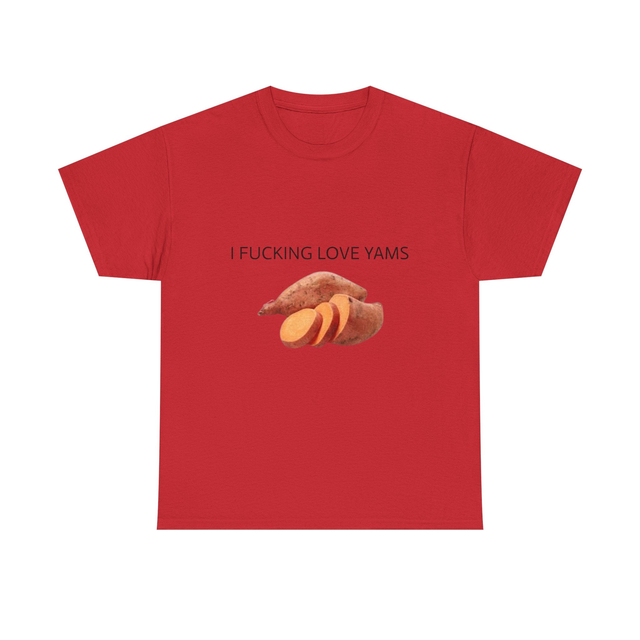 I F**KING LOVE YAMS - Funny Thanksgiving Food Meme T-Shirt